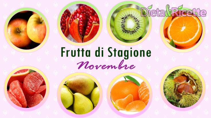 Frutta di stagione a Novembre con tutti i benefici e le ricette da fare